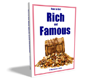 How to Get Rich and Famous